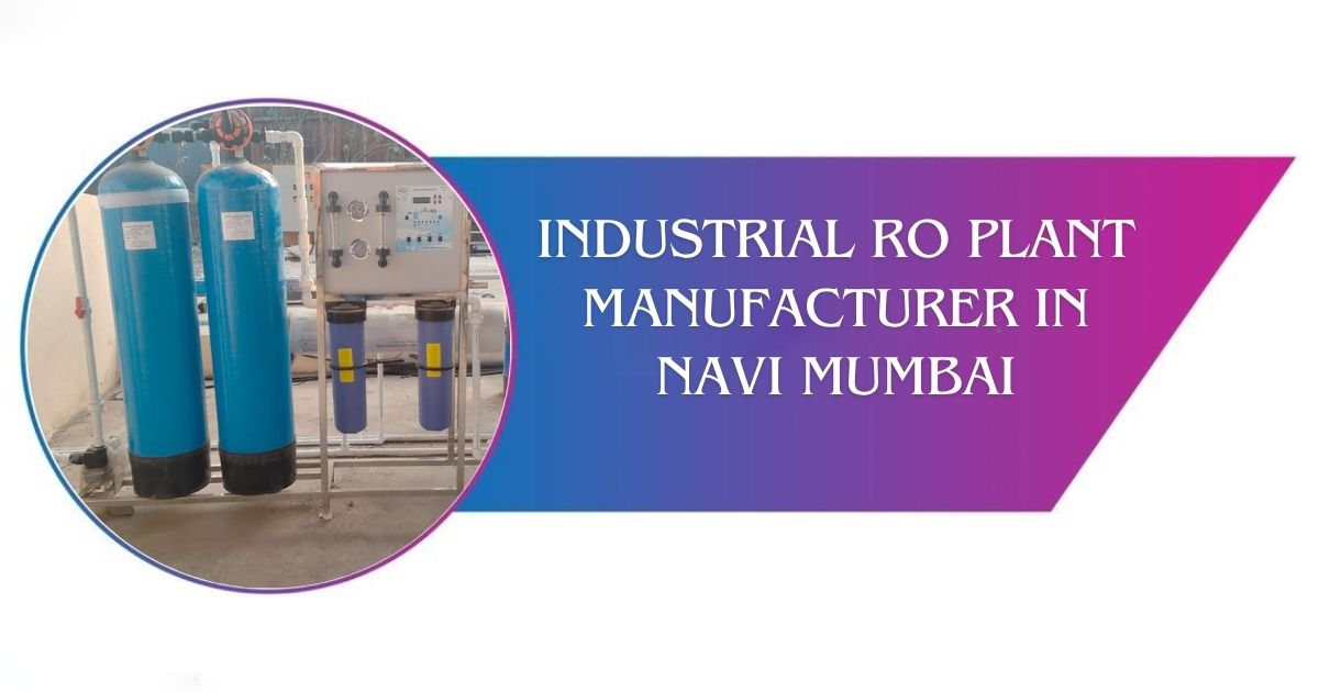 Read more about the article Industrial RO plant Manufacturer in Navi Mumbai