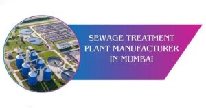 Read more about the article Sewage Treatment Plant Manufacturer in Mumbai