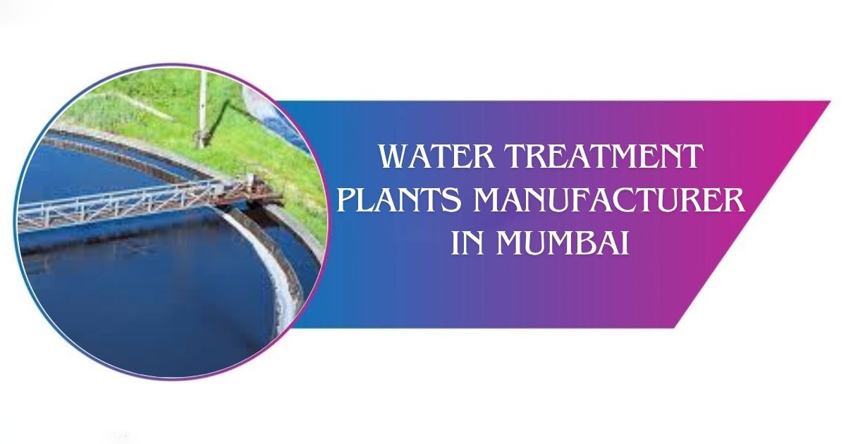 You are currently viewing Water Treatment Plant Manufacturer in Mumbai